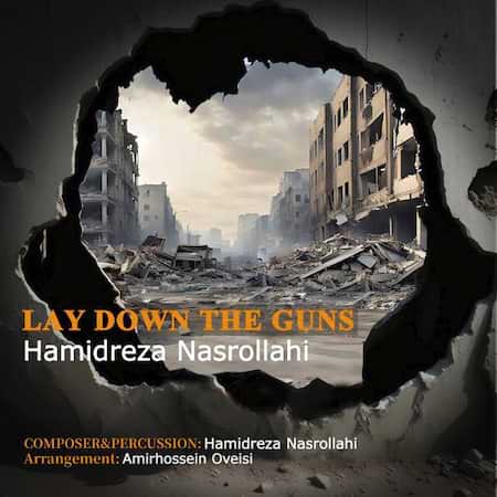 حمیدرضا نصرالهى Lay Down The Guns حمیدرضا نصرالهى Lay Down The Guns